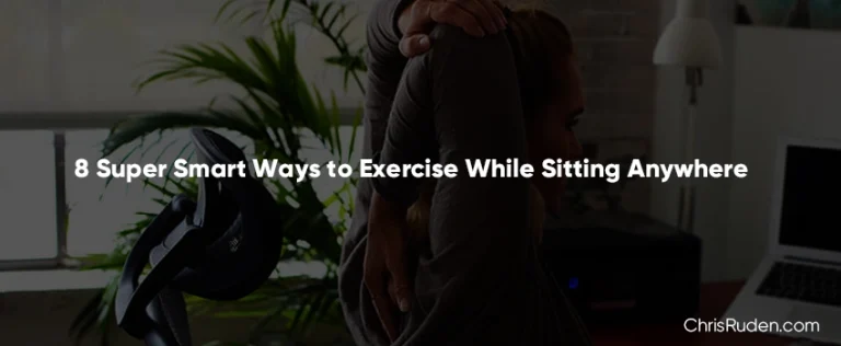 Read more about the article 8 Super Smart Ways to Exercise While Sitting Anywhere