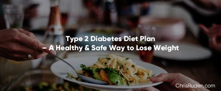 Read more about the article Type 2 Diabetes Diet Plan – A Healthy & Safe Way to Lose Weight