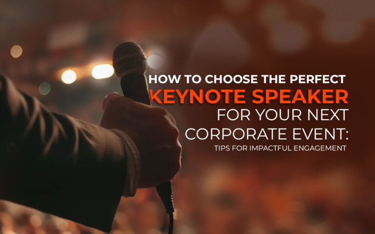 Read more about the article How to Choose the Perfect Keynote Speaker for Your Next Corporate Event: Tips for Impactful Engagement